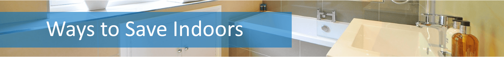 Ways to Save Indoors